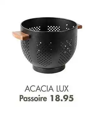 Passoire acacia lux