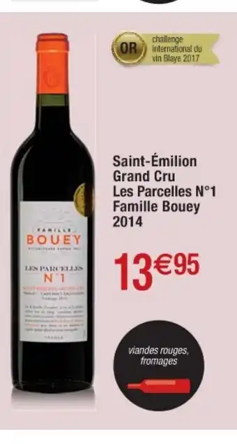 Cora x Carrefour Saint-émillion Grand CRU Les Parcelles N1 Famille Bouey 2014 offre