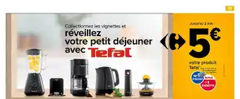 Carrefour Market Petit Déjeuner Avec Tefal offre