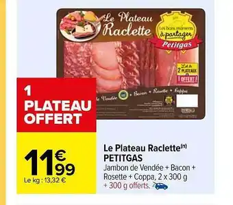 Carrefour Le plateau raclette petitgas offre