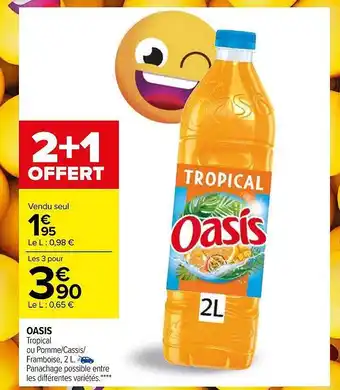 Carrefour Oasis tropical ou pomme-cassis-framboise offre