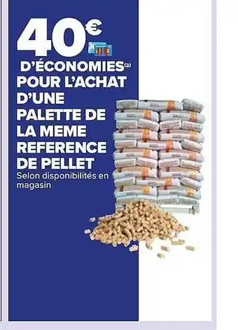 Carrefour Market Palette de la même référence de pellet offre