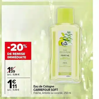 Carrefour Market Eau de cologne carrefour soft offre