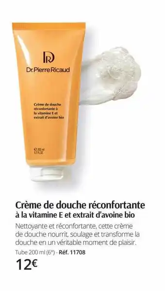 Dr Pierre Ricaud Crème de douche réconfortante à la vitamine e et extrait d'avoine bio offre