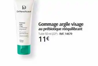 Dr Pierre Ricaud Gommage argile visage au prébiotique rééquilibrant offre