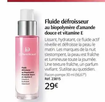Dr Pierre Ricaud Fluide défroisseur au biopolymère d'amande douce et vitamine e offre