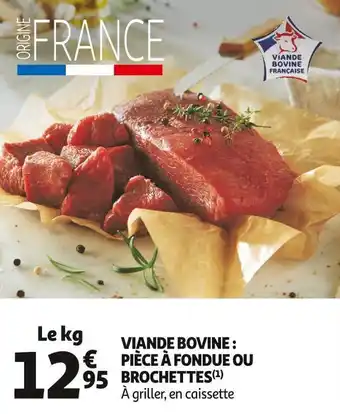 Auchan Viande bovine : pièce à fondue ou brochettes offre