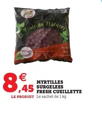 Super U Myrtilles Surgelees Fresh Cueillette offre
