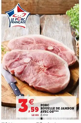 Super U Porc Rouelle de Jambon Avec Os offre
