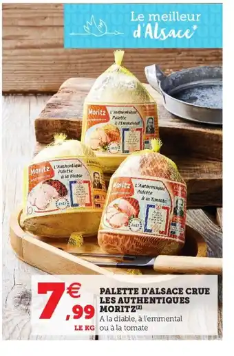 Super U Palette d'Alsace Crue Les Authentiques Moritz offre