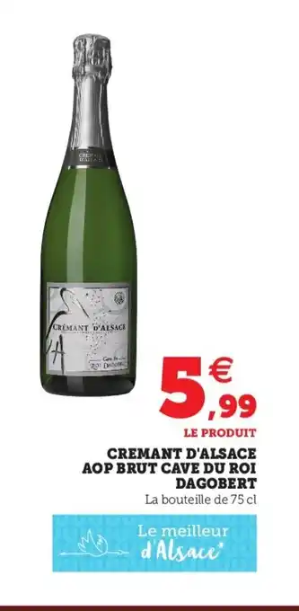Super U Cremant d'Alsace AOP Brut Cave Du Roi Dagobert offre