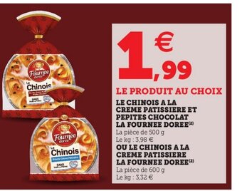 Super U Le Chinois A La Creme Patissiere Et Pepites Chocolat La Fournee Doree offre
