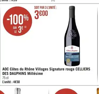 Géant Casino AOC Côtes du Rhône Villages Signature rouge Celliers Des Dauphins Millesime offre