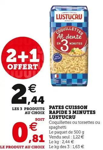Super U Lustucru pates cuisson rapide 3 minutes offre