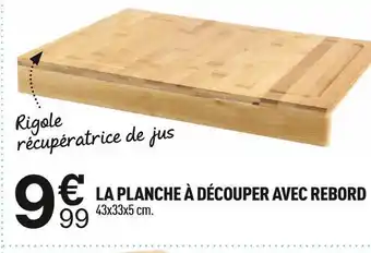 Centrakor La planche à découper avec rebord offre