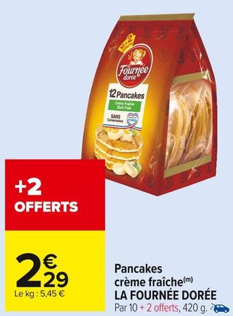 Carrefour Market La fournée dorée pancakes crème fraîche offre