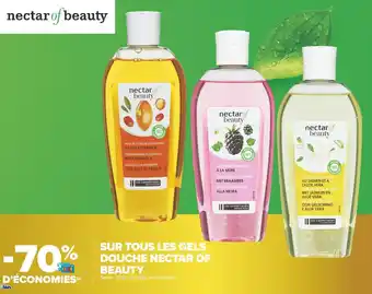 Carrefour Market Nectar of beauty bon plan sur tous les gels douche de la marque nectar of beauty offre