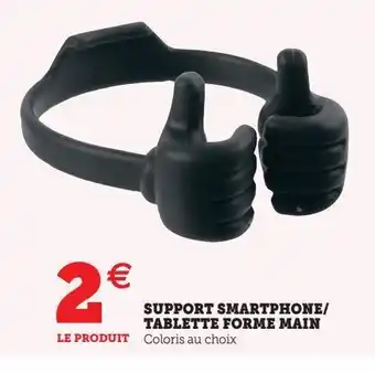 Hyper U Support smartphone/ tablette forme main offre