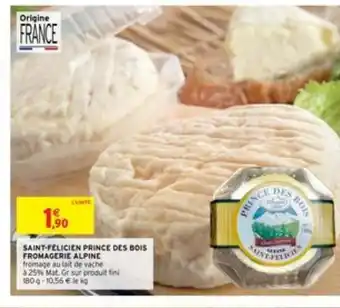 Intermarché Saint-Félicien Prince des Bois Fromagerie Alpine offre