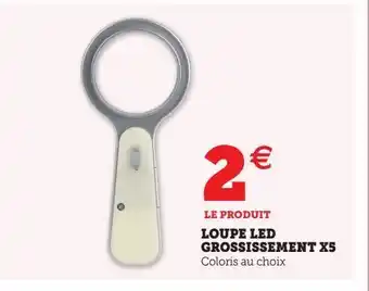 Super U Loupe led grossissement x5 offre