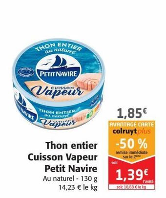 Colruyt Thon entier cuisson vapeur petit navire offre