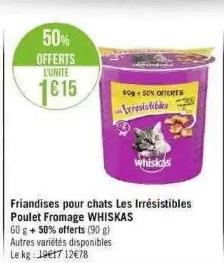 Géant Casino Friandises pour chats les irrésistibles poulet fromage whiskas offre
