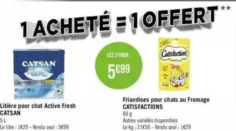 Géant Casino Litière pour chat active fresh catsan, friandises pour chats au fromage catisfactions offre