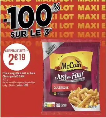 Géant Casino Frites surgelées just au four classique mc cain offre