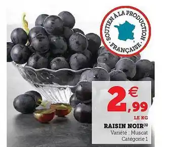 Super U Raisin noir muscat offre
