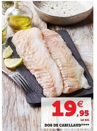 Super U Dos de cabillaund offre
