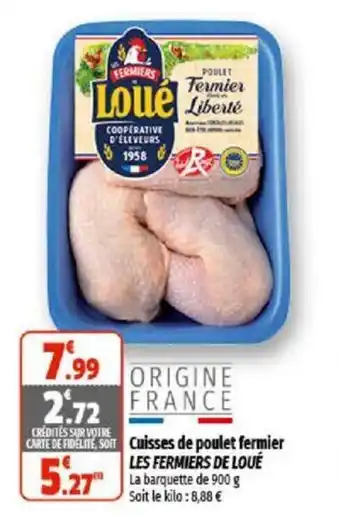 Coccinelle Supermarché Cuisses de poulet fermier les fermiers de loué offre