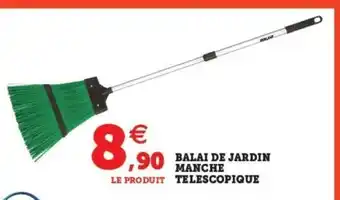 Super U Balai de jardin Manche Telescopique offre