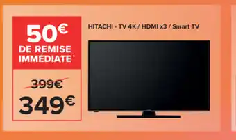 Carrefour HITACHI - TV 4K / HDMI x4 /SMART TV offre