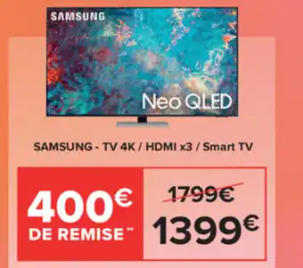 Carrefour SAMSUNG -TV 4K / HDMI x3 / SMART TV offre