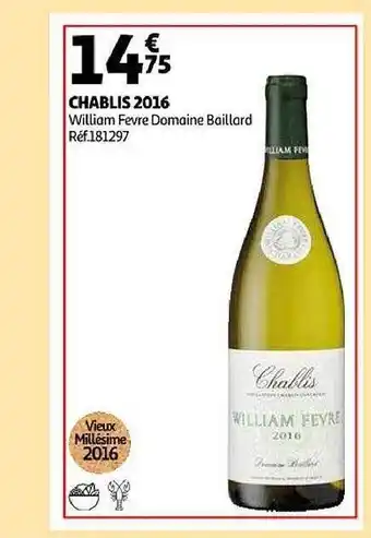 Auchan Chablis 2016 william fevre domaine baillard offre