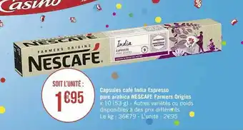 Casino Supermarchés Capsules café india espresso pure arabica nescafé farmers origins offre