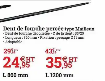 Espace emeraude Dent de fourche percée type mailleux offre