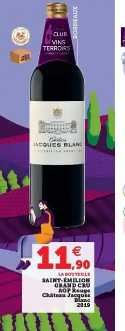 Super U Saint-émilion grand cru aop rouge chateau jacques Blancs 2019 offre