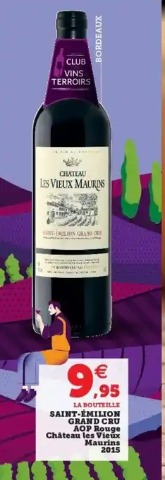 Super U Saint-émilion Grand Cru Aop Rouge Chateau Les Vieux Maurins 2015 offre