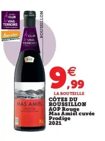 Super U Cotes Du Roussillon Aop Rouge Mas Amiel Cuvée Prodige 2021 offre