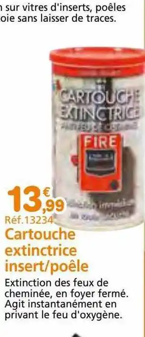 Provence Outillage Cartouche extinctrice insert-poêle offre