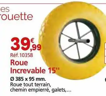 Provence Outillage Roue increvable 15 offre