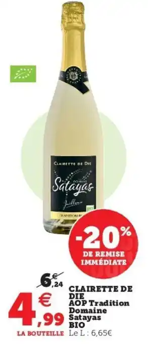 Super U Clairette De Die AOP Tradition Domaine Satayas BIO offre