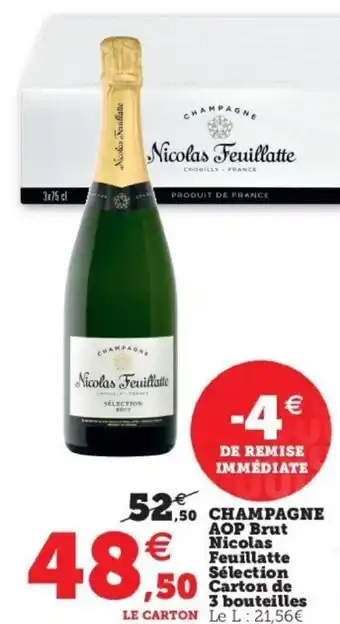 Super U Champagne AOP Brut Nicolas Feuillatte Sélection Carton de 3 Bouteilles offre