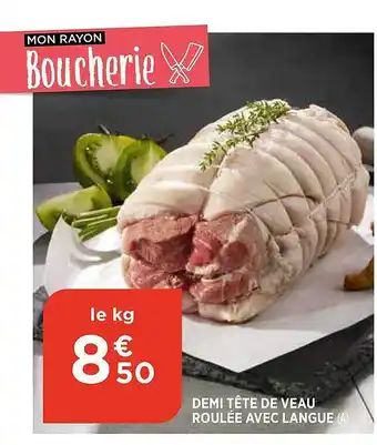 Maximarché Demi tête de veau roulée avec langue offre