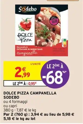 Intermarché Dolce Pizza Campanella Sodebo offre
