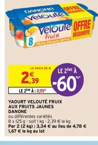 Intermarché Yaourt Velouté Fruix Aux Fruits Jaunes Danone offre