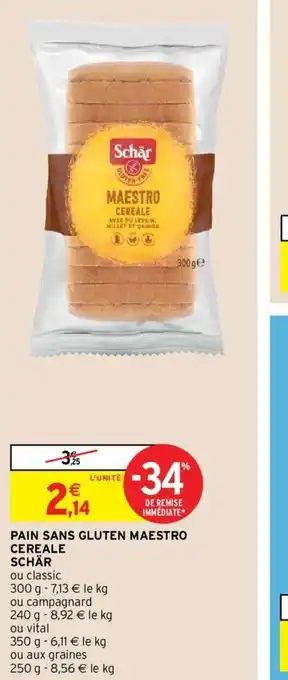 Intermarché Pain Sans gluten maestro Cereale Schär offre