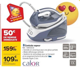 Carrefour Calor centrale vapeur offre