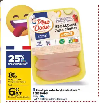 Carrefour Père dodu escalopes extra tendres de dinde offre